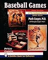 Baseball Games: Home Versions of the National Pastime, 1860s-1960s (A Schiffer Book for Collectors)