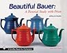 Beautiful Bauer: A Pictorial Study with Prices (Schiffer Book for Collectors) Beautiful Bauer: A Pictorial Study with Prices (Schiffer Book for Collectors)