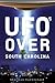 UFOs Over South Carolina by Sherman Carmichael
