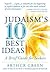 Judaism's Ten Best Ideas: A...