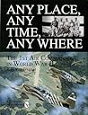 Any Place, Any Time, Any Where: The 1st Air Commandos in World War II (Schiffer Military/Aviation History)