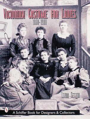 Victorian Costume for Ladies, 1860-1900: With Price Guide (Paperback)