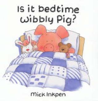 Is It Bedtime Yet Wibbly Pig? (Paperback)