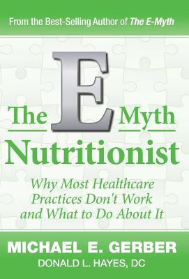 The E-Myth Nutritionist (Hardcover)