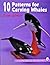 10 Patterns for Carving Whales (A Schiffer Book for Woodcarvers)