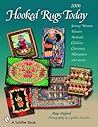 Hooked Rugs Today: Strong Women, Flowers, Animals, Children, Christmas, Miniatures, and More - 2006 Hooked Rugs Today: Strong Women, Flowers, Animals, Children, Christmas, Miniatures, and More - 2006