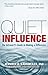 Quiet Influence by Jennifer B. Kahnweiler Quiet Influence by Jennifer B. Kahnweiler