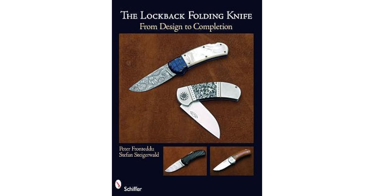 The Lockback Knife From First Design To Completed Folding by Peter