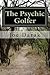 The Psychic Golfer: The Real Life Adventures Of A Freudian Nightmare