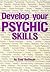 Develop Your Psychic Skills by Enid Hoffman