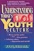 Understanding Today's Youth Culture by Walt Mueller