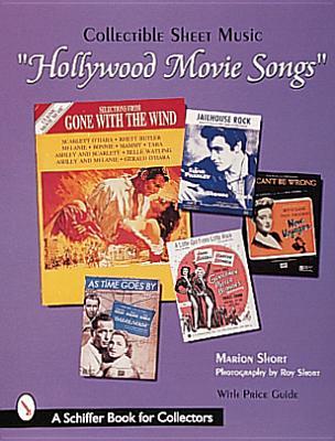Collectible Sheet Music:: Hollywood Movie Songs (A Schiffer Book for Collectors)