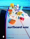 Surfboard Wax by Jefferson Wagner
