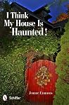 I Think My House ...