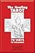The Healing Tarot: 78 Ways to Wellness