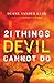 21 Things the Devil Cannot Do