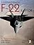 Lockheed-Martin F-22 Raptor: An Illustrated History (Schiffer Military/Aviation History)