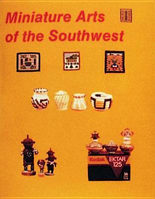 Miniature Arts of the Southwest (Paperback)