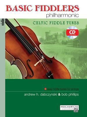 Free Download Basic Fiddlers Philharmonic Celtic Fiddle Tunes: Violin [With CD (Audio)] Full Audiobook