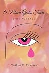 A Black Girl's Tears (The Poetry)