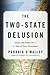 The Two-State Delusion: Israel and Palestine--A Tale of Two Narratives