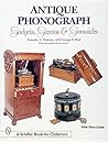 Antique Phonograph Gadgets, Gizmos, and Gimmicks by Timothy C. Fabrizio