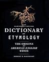 Barnhart Concise Dictionary of Etymology: Scholarly and Accessible ― Over 21,000 Word Origins Without Abbreviations or Jargon