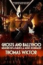 Ghosts and Ballyhoo by Thomas Wictor
