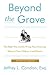Beyond the Grave, Revised and Updated Edition: The Right Way and the Wrong Way of Leaving Money to Your Children (and Others) – Protecting Inheritance from Creditors, IRS, and Risks of Loss