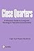 Close Quarters: A Woman's Guide to Living and Working in Masculine Environments