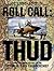 Roll Call: THUD: A Photographic Record of the Republic F-105 Thunderchief (Schiffer Military/Aviation History)