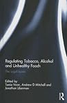Regulating Tobacco, Alcohol and Unhealthy Foods: The Legal Issues
