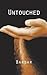 Untouched