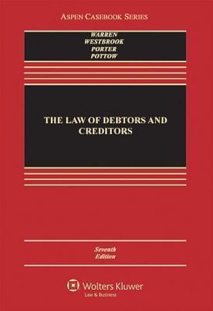 The Law of Debtors and Creditors: Text, Cases, and Problems (Aspen Casebook)