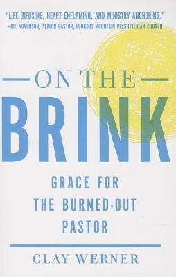 On the Brink: Grace for the Burned-Out Pastor (Paperback)