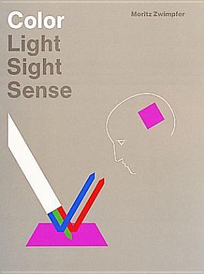 Color: Light, Sight, Sense: Light, Sight, Sense (Hardcover)