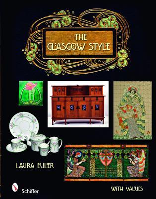 The Glasgow Style (Schiffer Book with Values)