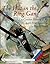 The Hat in the Ring Gang: The Combat History of the 94th Aero Squadron in World War I (Schiffer Military History)