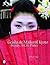 Geisha & Maiko of Kyoto: Beauty, Art, & Dance