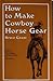 How to Make Cowboy Horse Gear