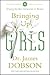 Bringing Up Girls by James C. Dobson