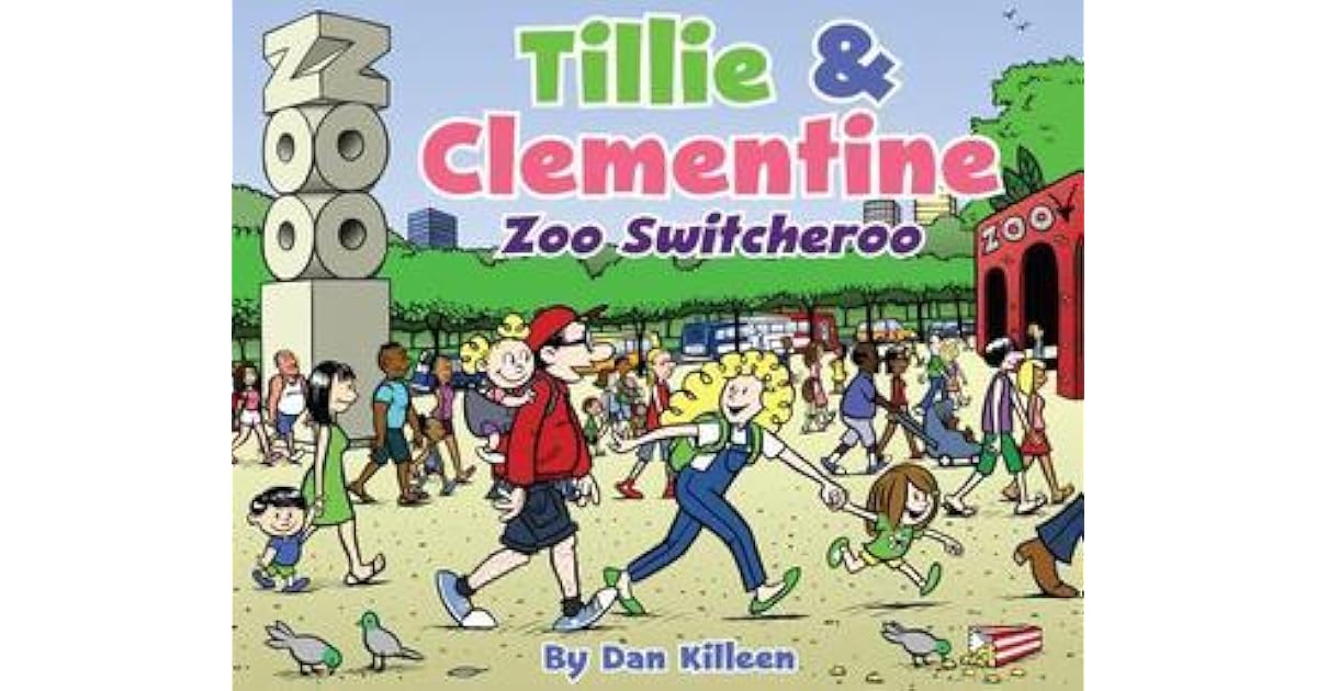Tillie & Clementine Zoo Switcheroo by Dan Killeen
