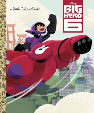 Big Hero 6: Little Golden Book (Disney Big Hero 6)