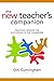 The New Teacher’s Companion: Practical Wisdom for Succeeding in the Classroom