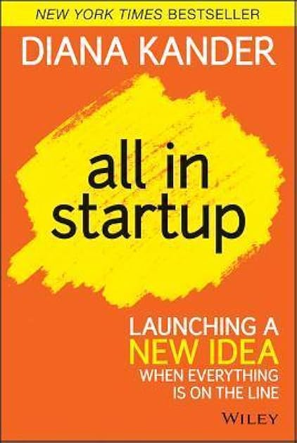 All In Startup: Launching a New Idea When Everything Is on the Line
