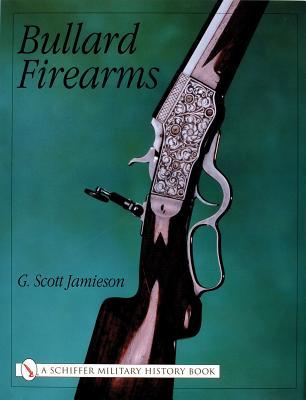 Bullard Firearms (Schiffer Military History)