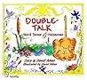 Double-Talk: Word Sense & Nonsense Double-Talk: Word Sense & Nonsense