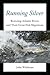 Running Silver: Restoring Atlantic Rivers and Their Great Fish Migrations