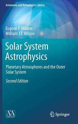 Solar System Astrophysics (Astronomy and Astrophysics Library)