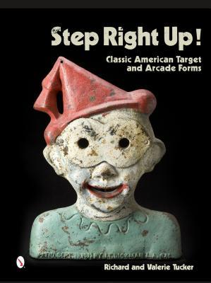 Step Right Up!: Classic American Target and Arcade Forms (Hardcover)